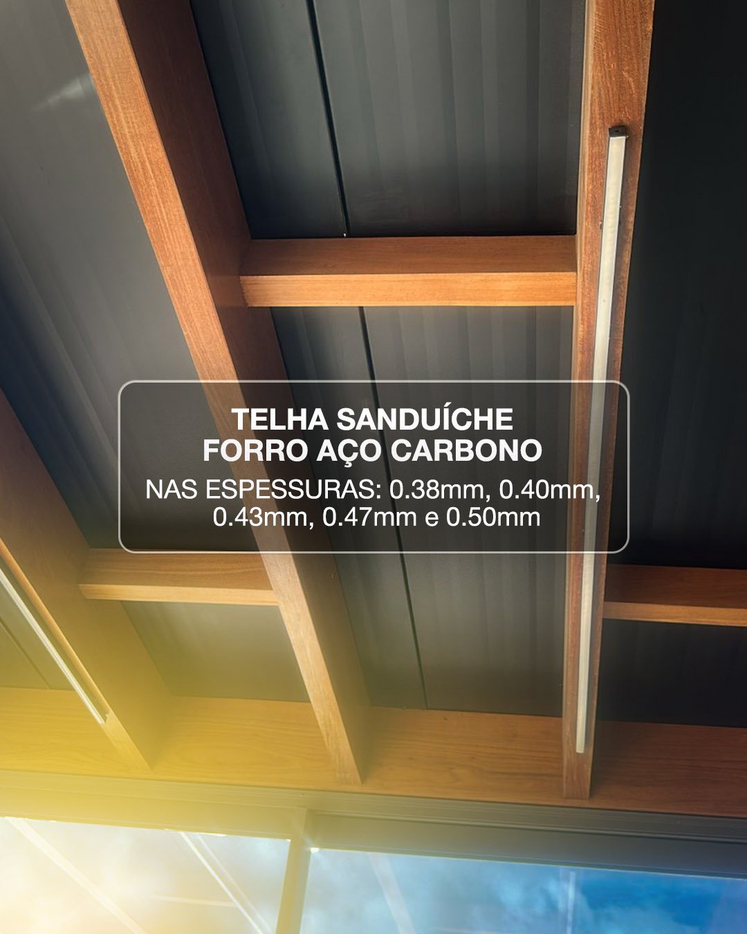 TELHA SANDUÍCHE FORRO AÇO CARBONO